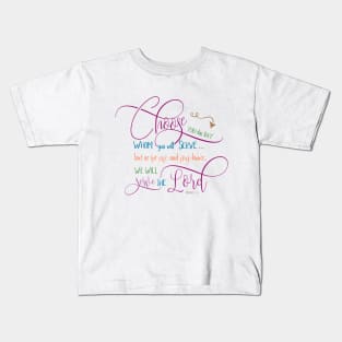 Choose who you will serve - Joshua 24:15 Kids T-Shirt